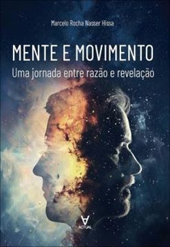 Imagem de MENTE E MOVIMENTO - UMA JORNADA ENTRE RAZAO E REVELACAO