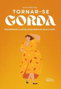 Imagem de TORNAR-SE GORDA - DESESTABILIZANDO OS SENTIDOS DA GORDOFOBIA PELO DISCURSO DIGITAL