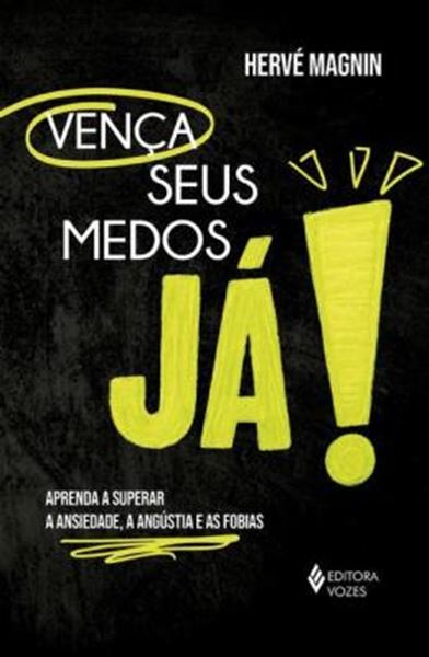 Picture of VENCA SEUS MEDOS, JA! - APRENDA A SUPERAR A ANSIEDADE, A ANGUSTIA E AS FOBIAS