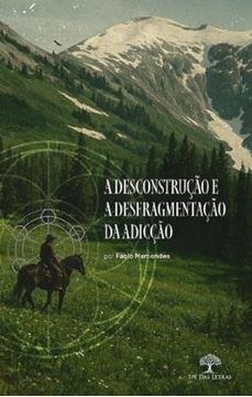 Imagem de A DESCONSTRUCAO E A DESFRAGMENTACAO DA ADICCAO