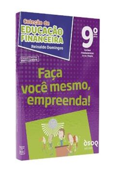 Imagem de COLECAO DE EDUCACAO FINANCEIRA - MENINO DO DINHEIRO - 9º ANO - FACA VOCE MESMO, EMPREENDA!