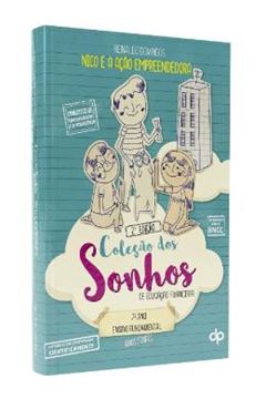 Imagem de COLECAO DOS SONHOS DE EDUCACAO FINANCEIRA - 7º ANO - NICO E A ACAO EMPREENDEDORA - 2ª ED.