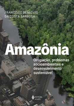 Imagem de AMAZONIA - OCUPACAO, PROBLEMAS SOCIOAMBIENTAIS E DESENVOLVIMENTO SUSTENTAVEL