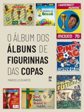 Imagem de O ALBUM DOS ALBUNS DE FIGURINHAS DAS COPAS