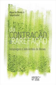 Imagem de DA CONTRACAO A RAREFACAO HOMENAGEM A JOAO ANTONIO DE MORAES