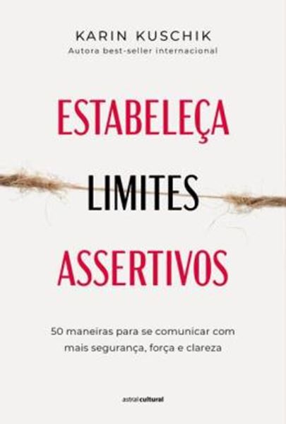 Picture of ESTABELECA LIMITES ASSERTIVOS - 50 MANEIRAS PARA SE COMUNICAR COM MAIS SEGURANCA, FORCA E CLAREZA