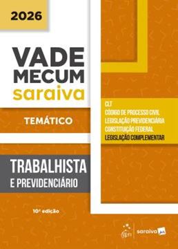 Imagem de VADE MECUM SARAIVA - TEMATICO - TRABALHISTA E PREVIDENCIARIO - 10ª ED 2026
