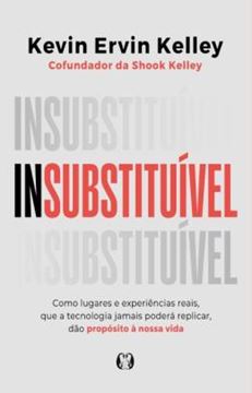 Imagem de INSUBSTITUIVEL - COMO LUGARES E EXPERIENCIAS REAIS, QUE A TECNOLOGIA JAMAIS PODERA REPLICAR, DAO PROPOSITO A NOSSA VIDA