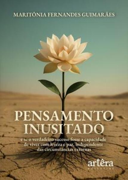Picture of PENSAMENTO INUSITADO - E SE O VERDADEIRO SUCESSO FOSSE A CAPACIDADE DE VIVER COM LEVEZA E PAZ INDEPENDENTE DAS CIRCUSTANCIAS EXTERNAS