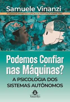 Imagem de PODEMOS CONFIAR NAS MAQUINAS? - A PSICOLOGIA DOS SISTEMAS AUTONOMOS
