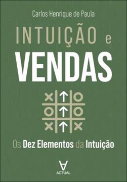 Imagem de INTUICAO E VENDAS - OS DEZ ELEMENTOS DA INTUICAO