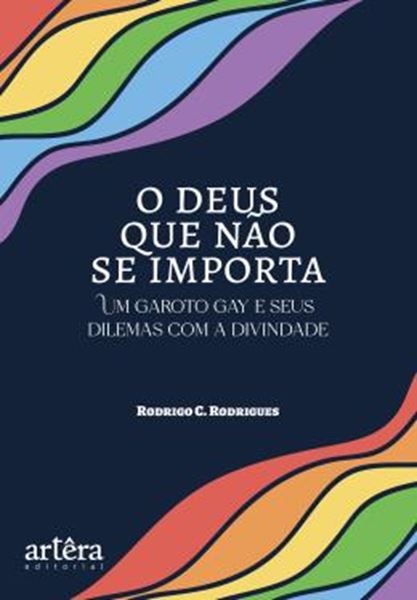 Picture of O DEUS QUE NAO SE IMPORTA - UM GAROTO GAY E SEUS DILEMAS COM A DIVINDADE