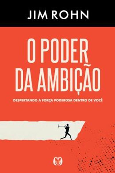 Picture of O PODER DA AMBICAO - DESPERTANDO A FORCA PODEROSA DENTRO DE VOCE