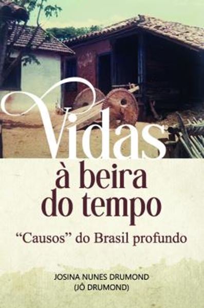 Picture of VIDAS A BEIRA DO TEMPO - "CAUSOS" DO BRASIL PROFUNDO