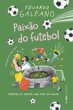 Imagem de PAIXAO DO FUTEBOL - HISTORIAS DO ESPORTE MAIS LINDO DO MUNDO