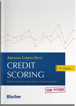 Imagem de CREDIT SCORING - DESENVOLVIMENTO, IMPLANTACAO E ACOMPANHAMENTO COM PYTHON - 2* ED