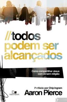 Imagem de TODOS PODEM SER ALCANCADOS - COMO COMPARTILHAR JESUS COM OS SEM RELIGIAO