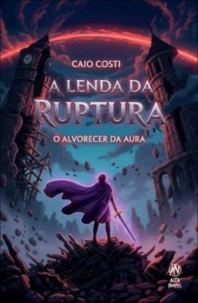 Picture of A LENDA DA RUPTURA - O ALVORECER DA AURA