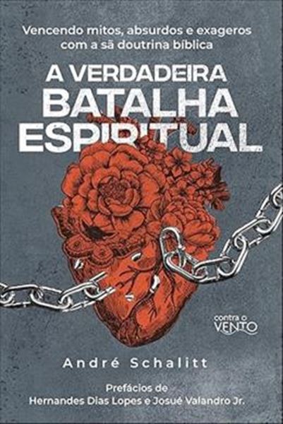Picture of A VERDADEIRA BATALHA ESPIRITUAL - VENCENDO MITOS, ABSURDOS E EXAGEROS COMA SA DOUTRINA BIBLICA