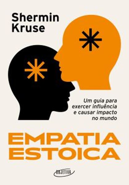 Picture of EMPATIA ESTOICA - UM GUIA PARA EXERCER INFLUENCIA E CAUSAR IMPACTO NO MUNDO