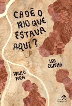 Imagem de CADE O RIO QUE ESTAVA AQUI?