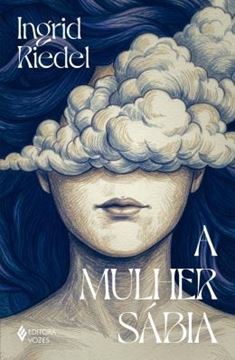 Imagem de A MULHER SABIA - O ARQUETIPO DA SABIA ANCIA EM CONTOS DE FADAS, NOS SONHOS E NA HISTORIA DA RELIGIAO