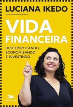 Imagem de VIDA FINANCEIRA - DESCOMPLICANDO, ECONOMIZANDO E INVESTINDO