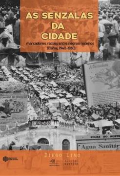 Imagem de AS SENZALAS DA CIDADE - MARCADORES RACIAIS ENTRE NEGROS ROCEIROS (BAHIA, 1940-1960)