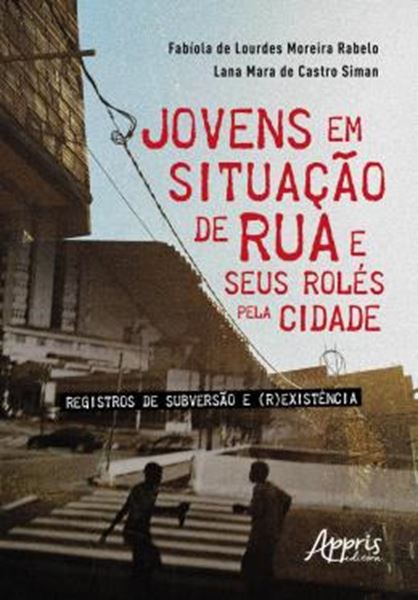 Picture of JOVENS EM SITUACAO SE RUA E SEUS ROLES PELA CIDADE - REGISTROS SE SUBVERSAO E (R)EXISTENCIA
