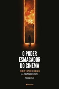 Imagem de PODER ESMAGADOR DO CINEMA , O - CHRISTOPHER NOLAN E A TECNOLOGIA IMAX