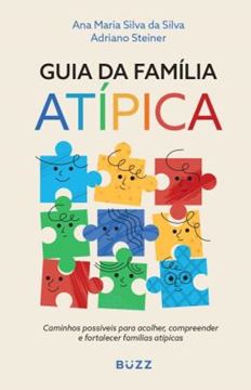 Imagem de GUIA DA FAMILIA ATIPICA - CAMINHOS POSSIVEIS PARA ACOLHER, COMPREENDER E FORTALECER FAMILIAS ATIPICAS