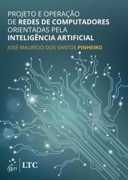 Picture of PROJETO E OPERACAO DE REDES DE COMPUTADORES ORIENTADAS PELA INTELIGENCIA ARTIFICIAL
