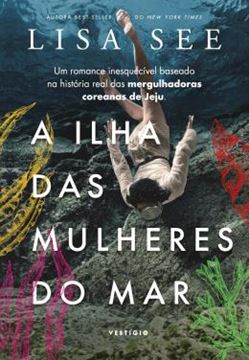 Imagem de A ILHA DAS MULHERES DO MAR - UM ROMANCE INESQUECIVEL BASEADO NA HISTORIA REAL DAS MERGULHADORAS COREANAS DE JEJU