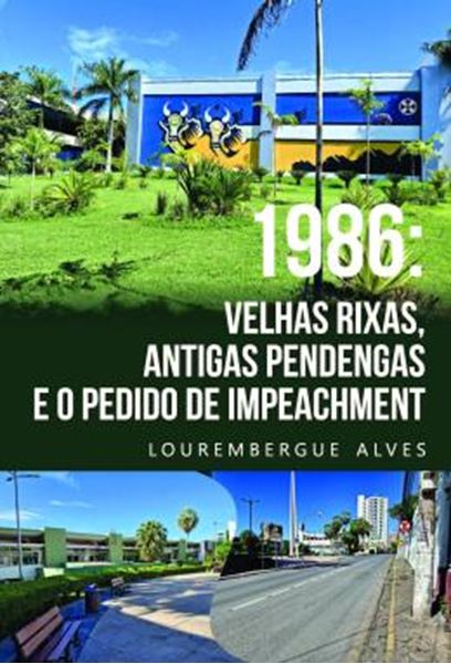 Picture of 1986 - VELHAS RIXAS, ANTIGAS PENDENGAS E O PEDIDO DE IMPEACHMENT