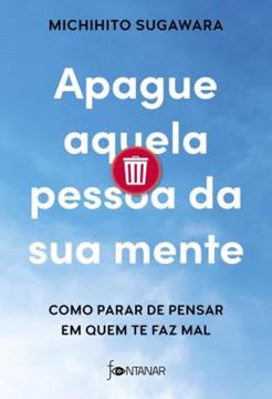 Imagem de APAGUE AQUELA PESSOA DA SUA MENTE