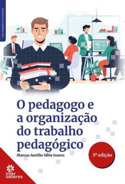 Imagem de O PEDAGOGO E A ORGANIZACAO DO TRABALHO PEDAGOGICO