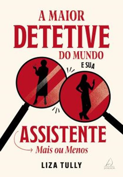 Picture of A MAIOR DETETIVE DO MUNDO E SUA ASSISTENTE MAIS OU MENOS