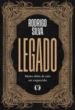 Imagem de LEGADO - MUITO ALEM DE NAO SER ESQUECIDO