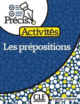 Imagem de PRECIS - LES PREPOSITIONS - NIVEAU A2